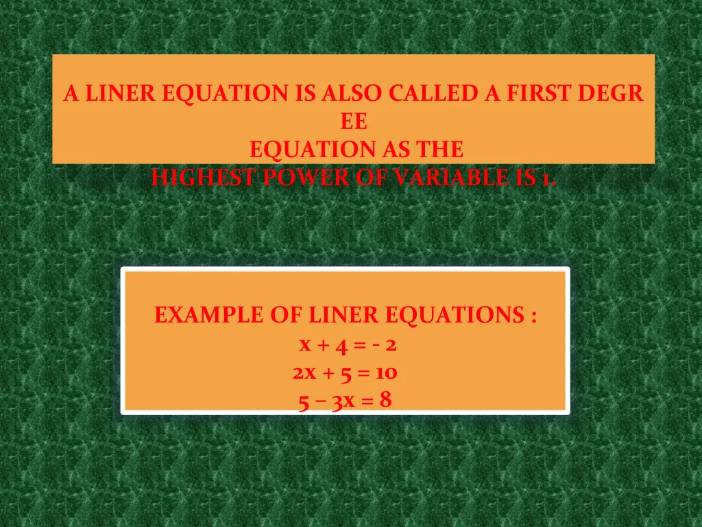 a liner equation is also called a first degr