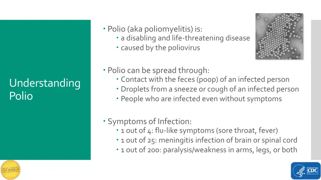 polio aka poliomyelitis is a disabling and life