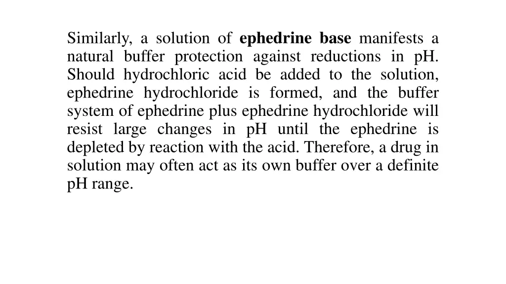 similarly a solution of ephedrine base manifests