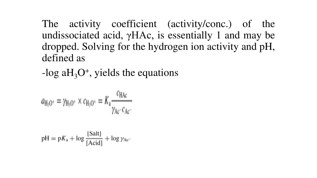 the undissociated acid hac is essentially