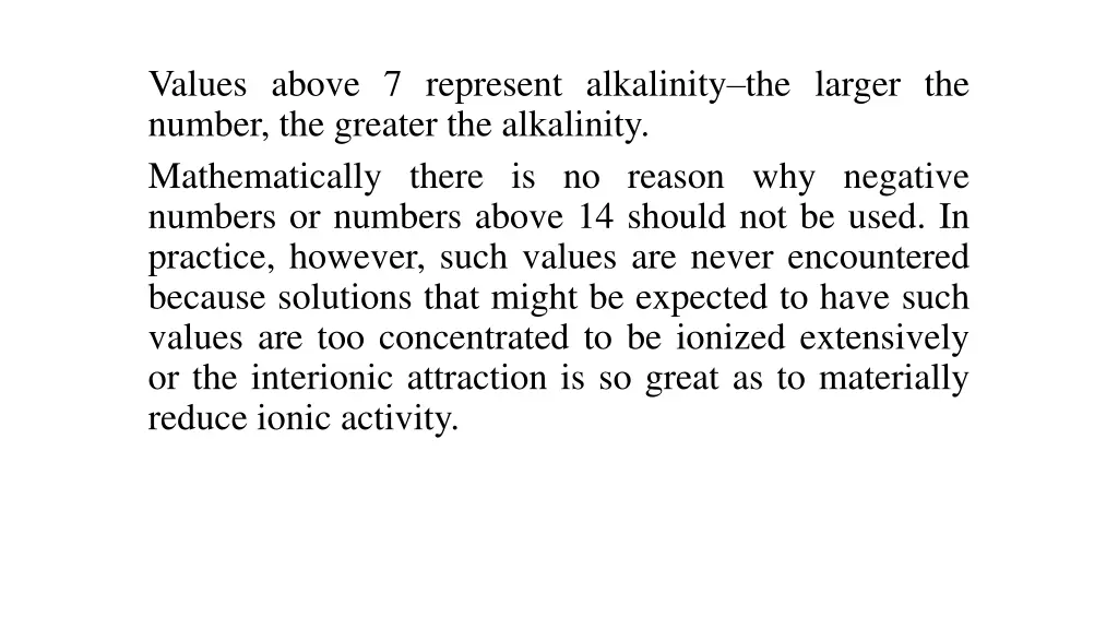 values above 7 represent alkalinity the larger