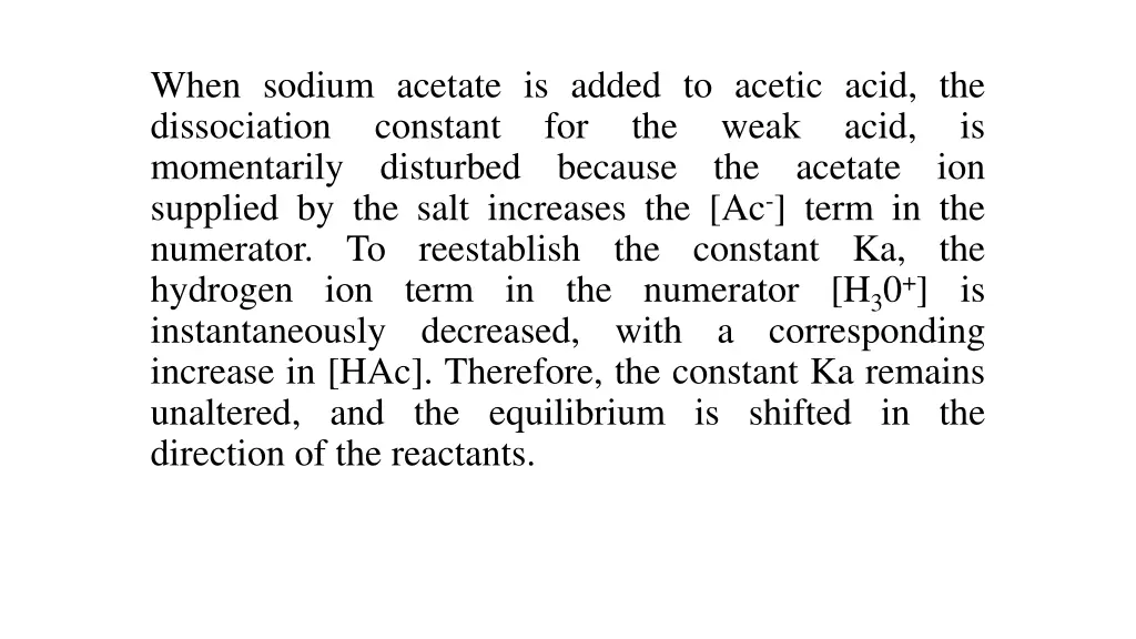 when sodium acetate is added to acetic acid