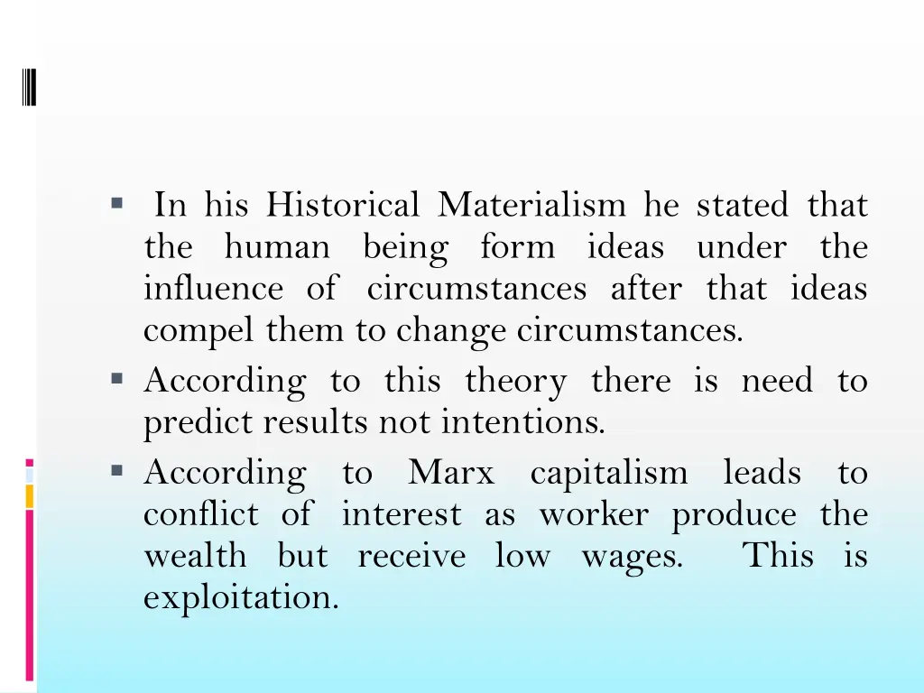 in his historical materialism he stated that