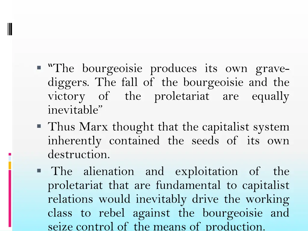 the bourgeoisie produces its own grave diggers