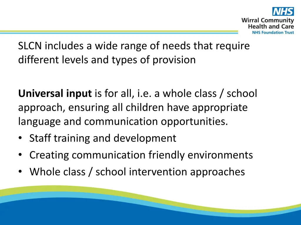 slcn includes a wide range of needs that require