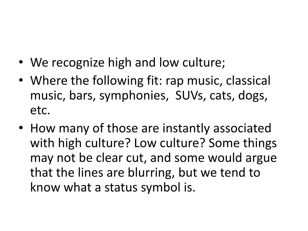 we recognize high and low culture where