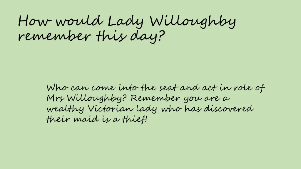 how would lady willoughby remember this day