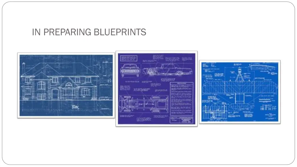 in preparing blueprints