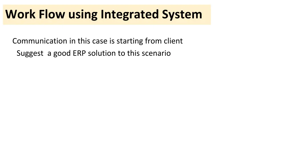 work flow using integrated system