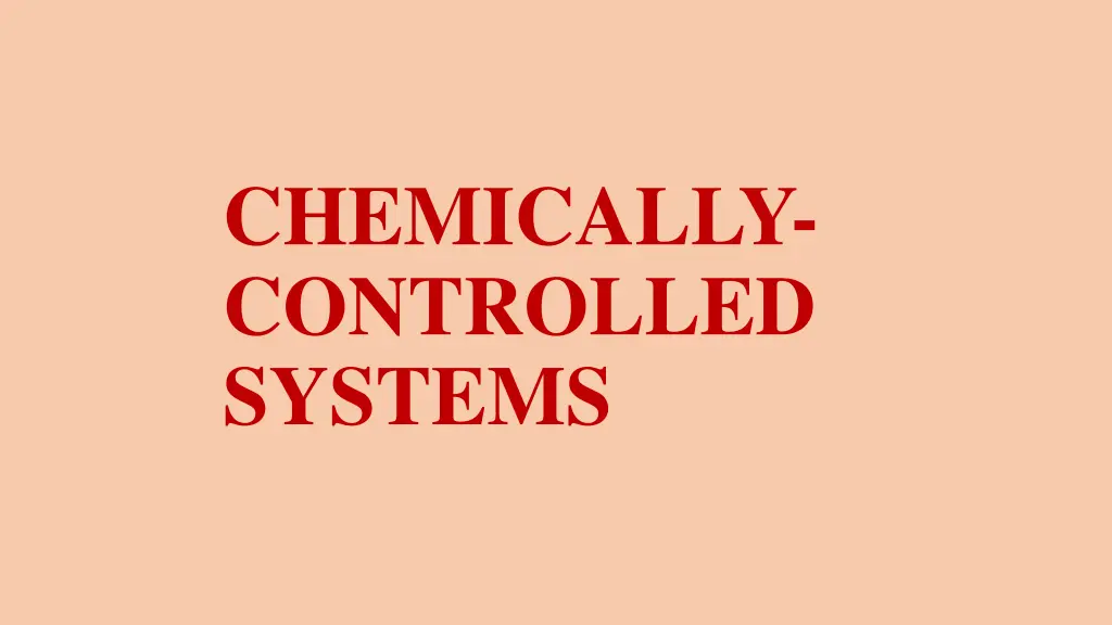 chemically controlled systems