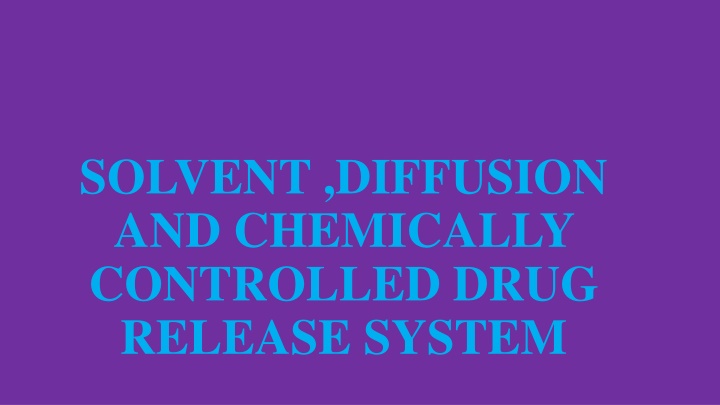 solvent diffusion and chemically controlled drug