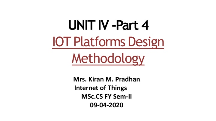 unit iv part 4 iot platforms design methodology