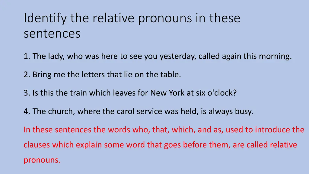 identify the relative pronouns in these sentences