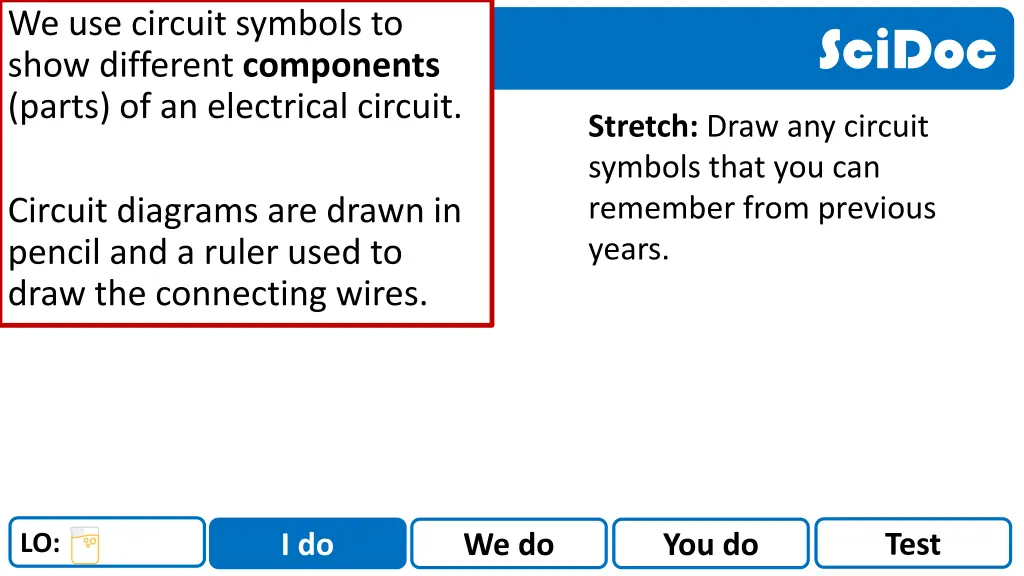 we use circuit symbols to show different