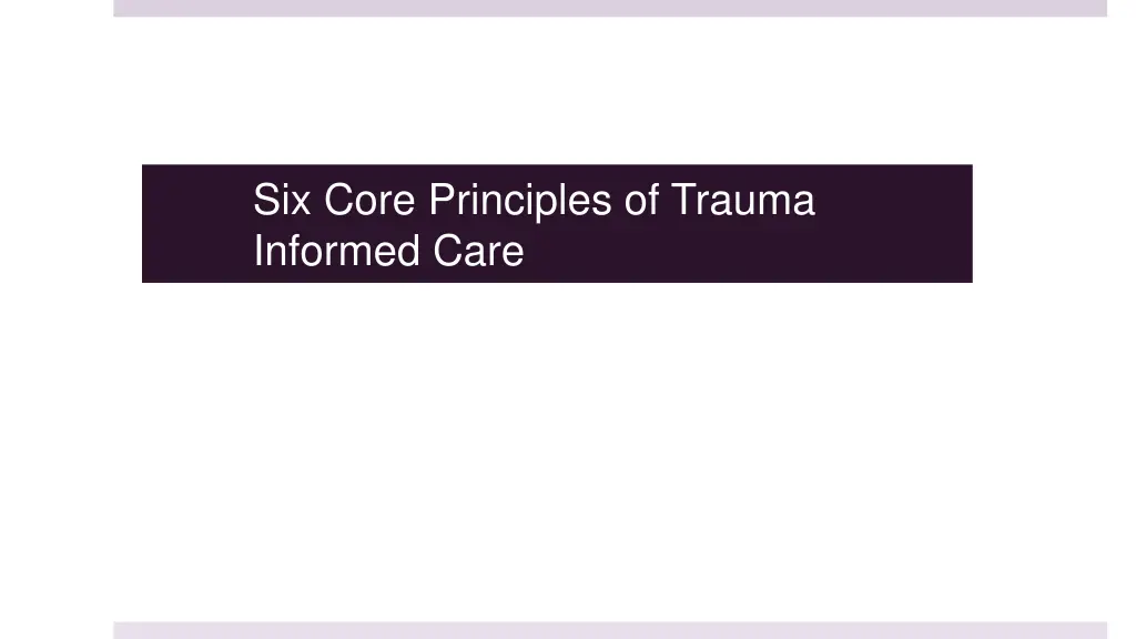 six core principles of trauma informed care