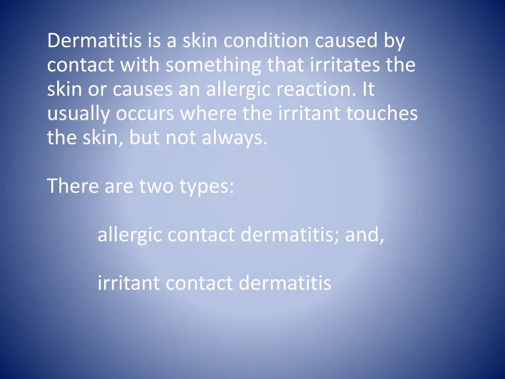 dermatitis is a skin condition caused by contact