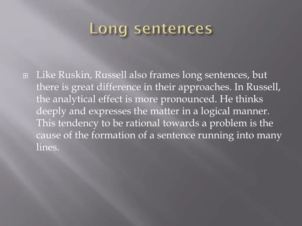 like ruskin russell also frames long sentences