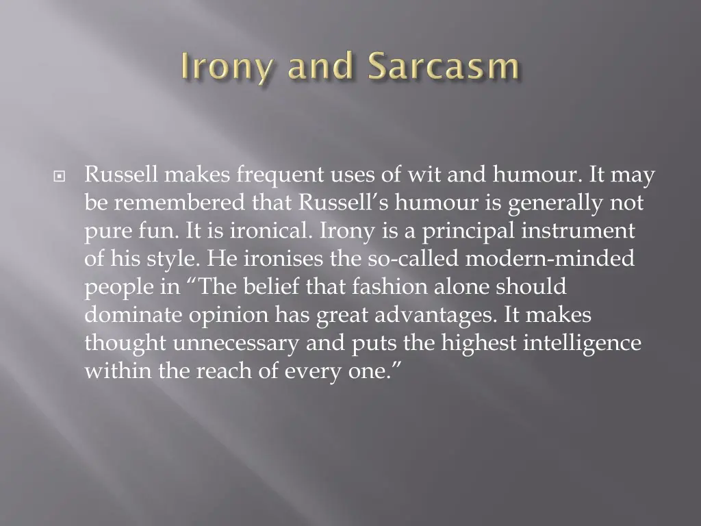 russell makes frequent uses of wit and humour