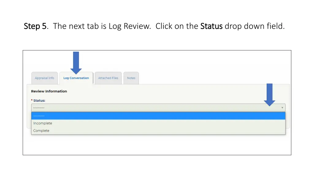 step 5 step 5 the next tab is log review click