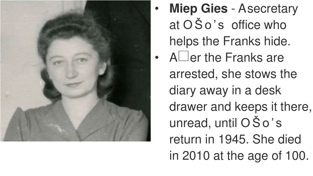 miep gies asecretary at o o s office who helps