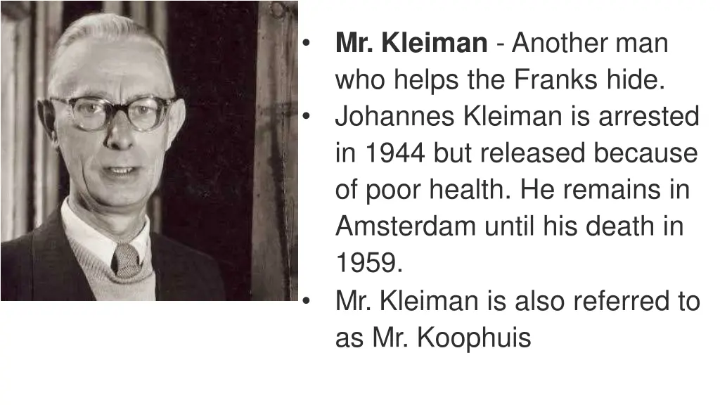 mr kleiman another man who helps the franks hide