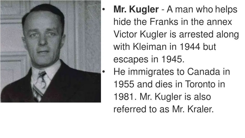 mr kugler a man whohelps hide the franks