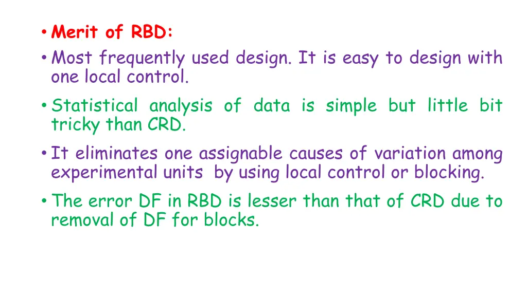 merit of rbd most frequently used design