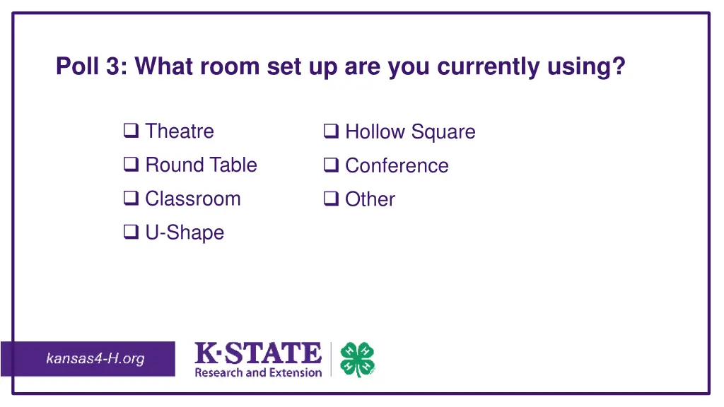 poll 3 what room set up are you currently using