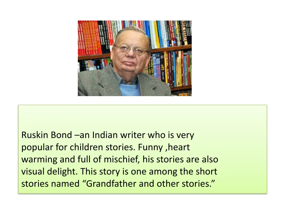 ruskin bond an indian writer who is very popular