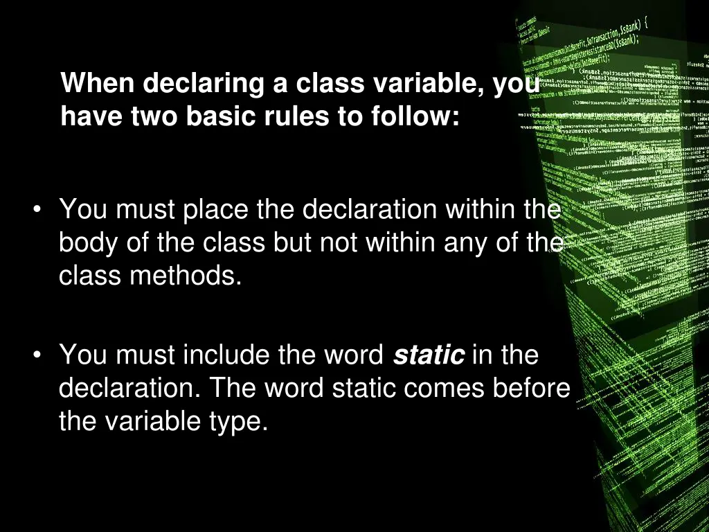 when declaring a class variable you have