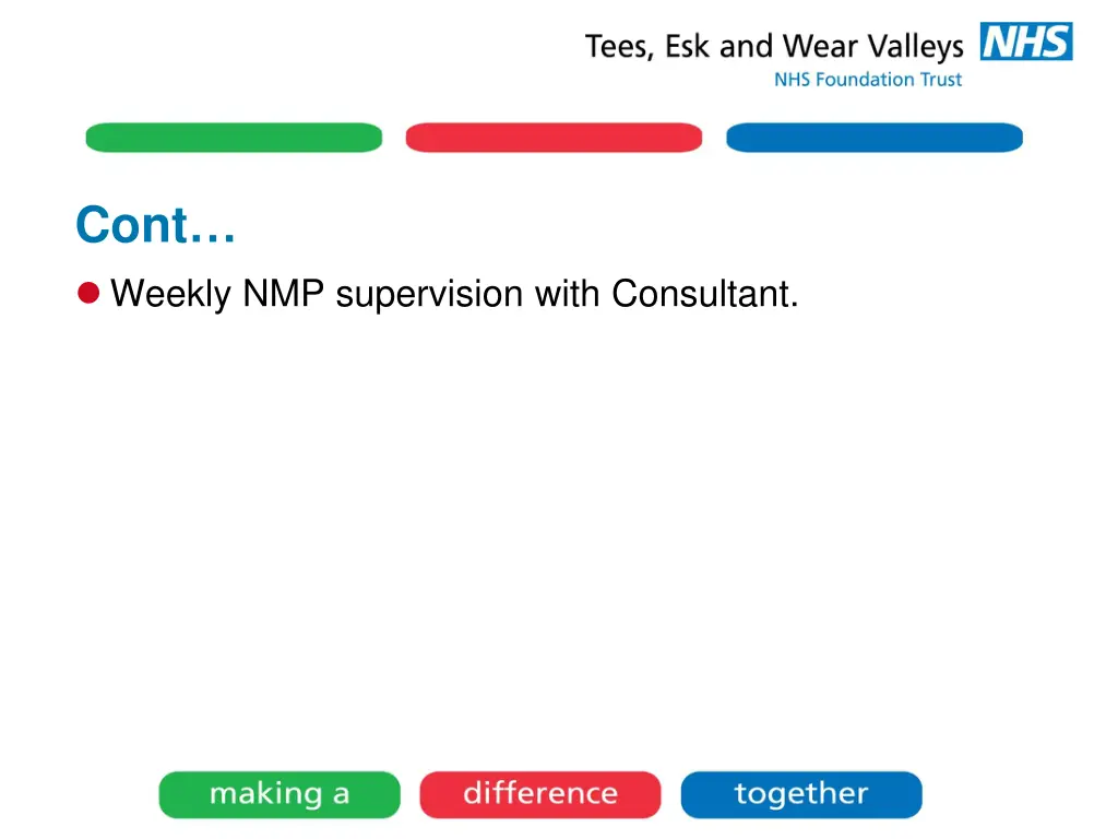 cont weekly nmp supervision with consultant