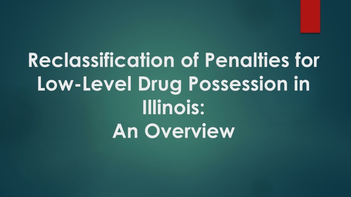 reclassification of penalties for low level drug