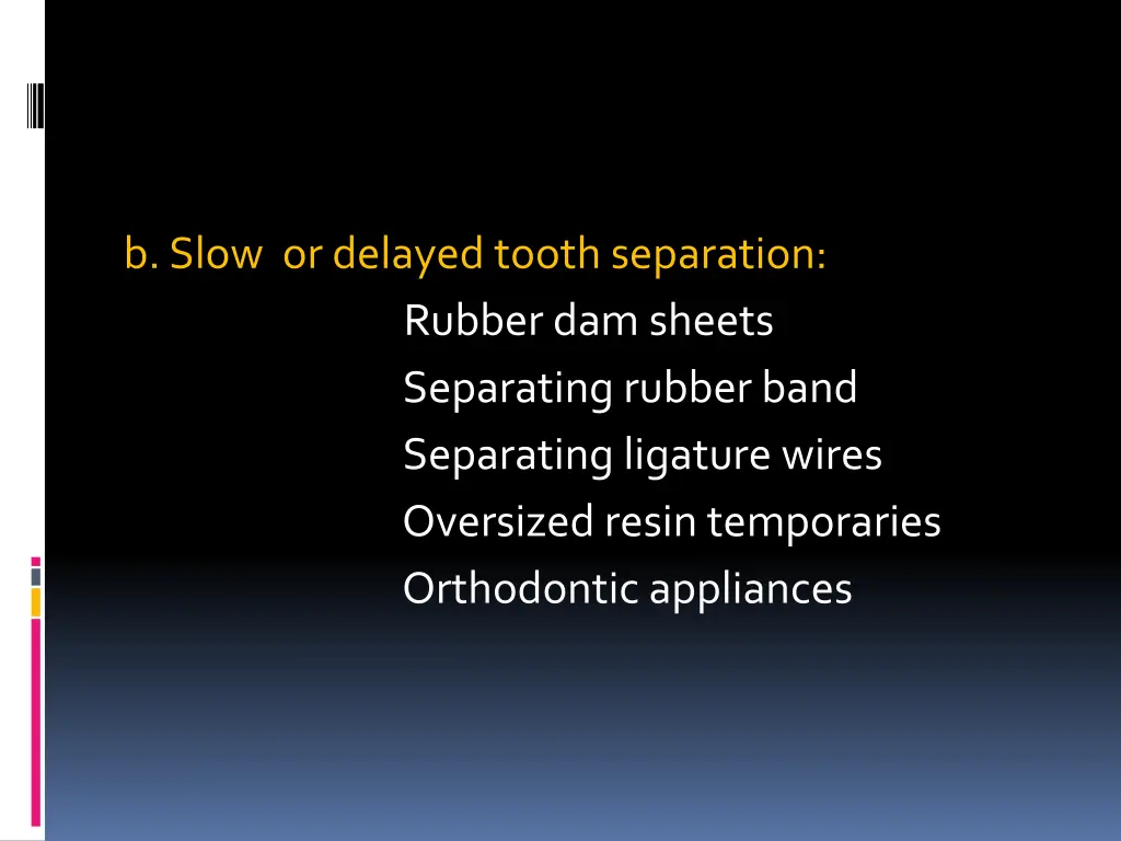 b slow or delayed tooth separation rubber