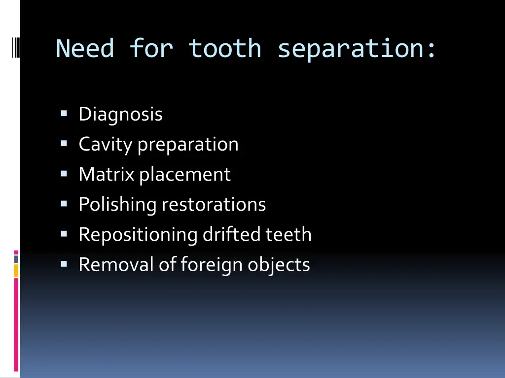 need for tooth separation