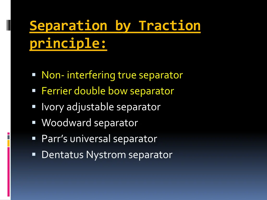 separation by traction principle