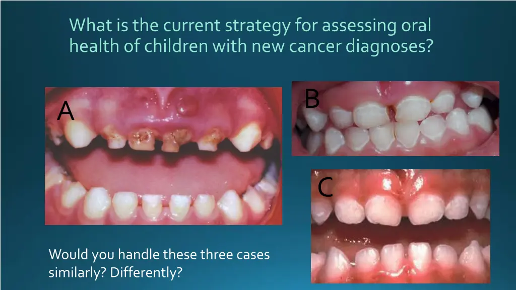 what is the current strategy for assessing oral