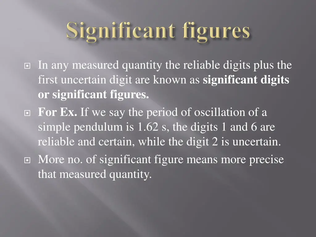 in any measured quantity the reliable digits plus