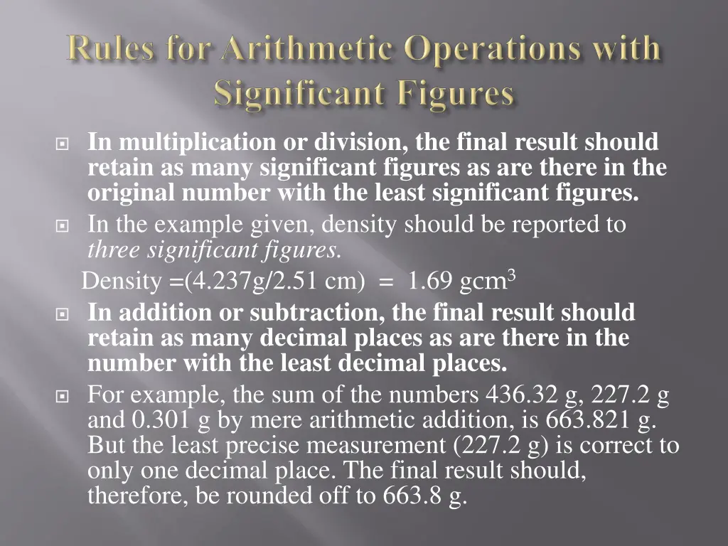 in multiplication or division the final result