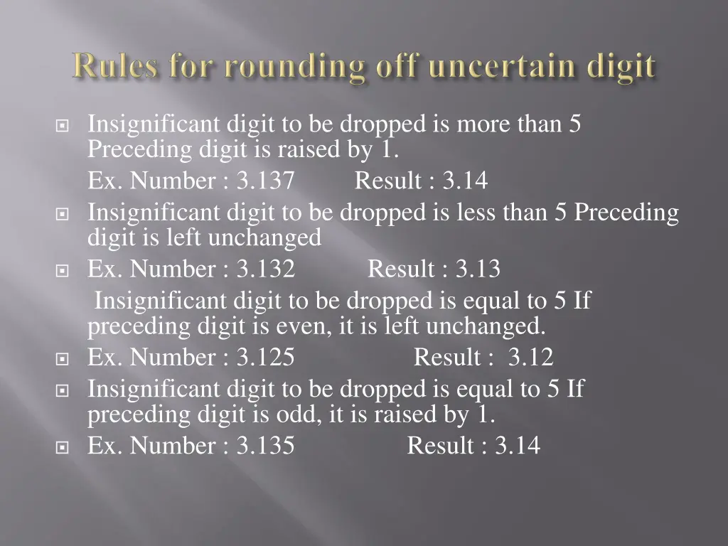 insignificant digit to be dropped is more than