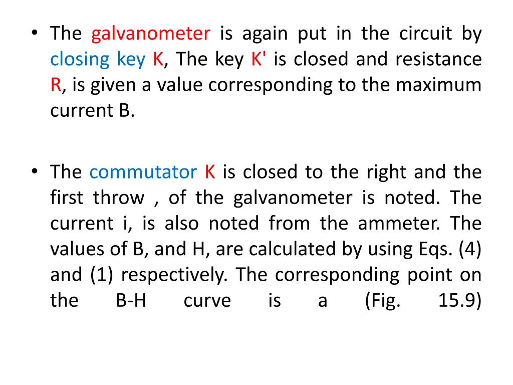 the galvanometer is again put in the circuit