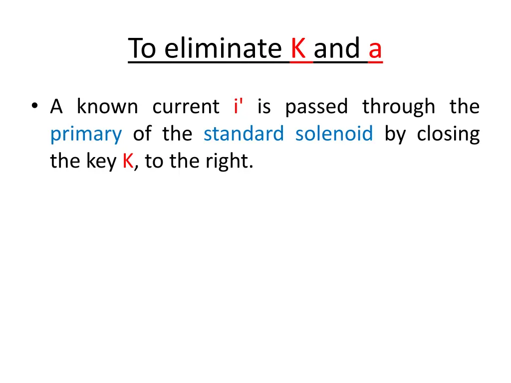 to eliminate k and a