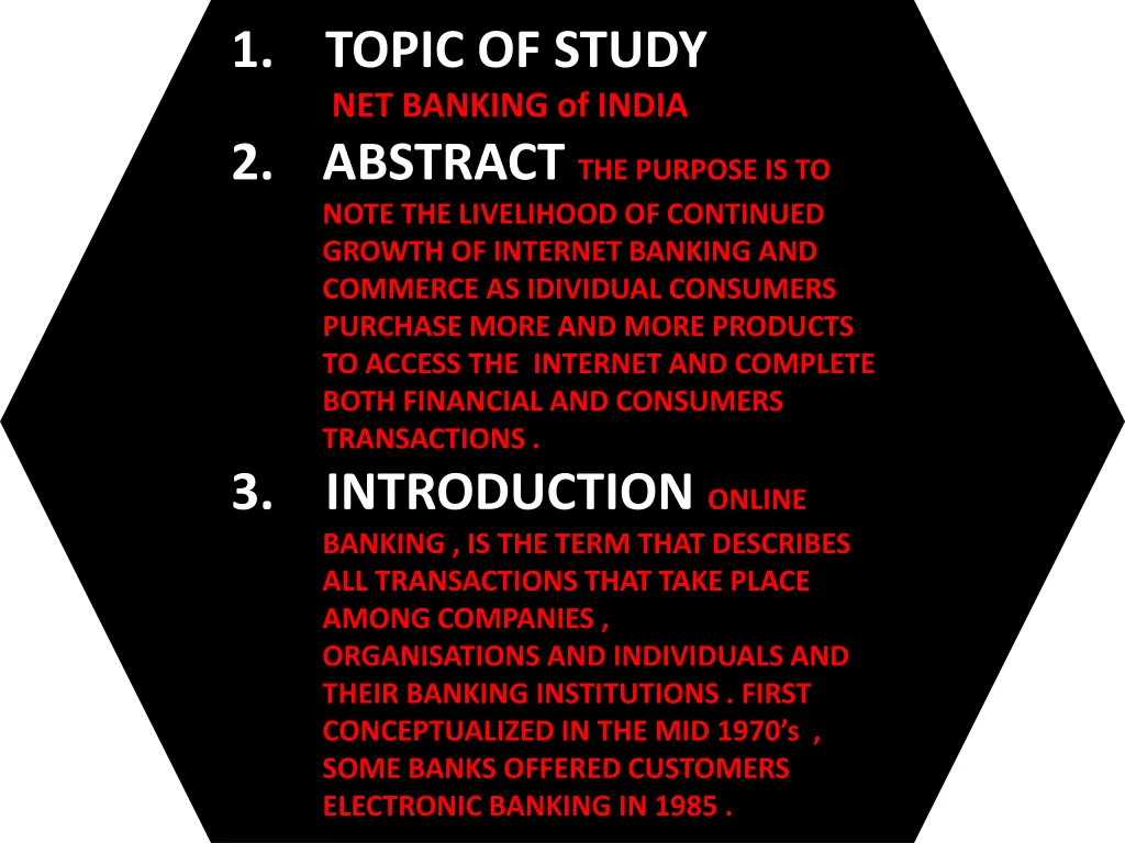 1 topic of study net banking of india 2 abstract