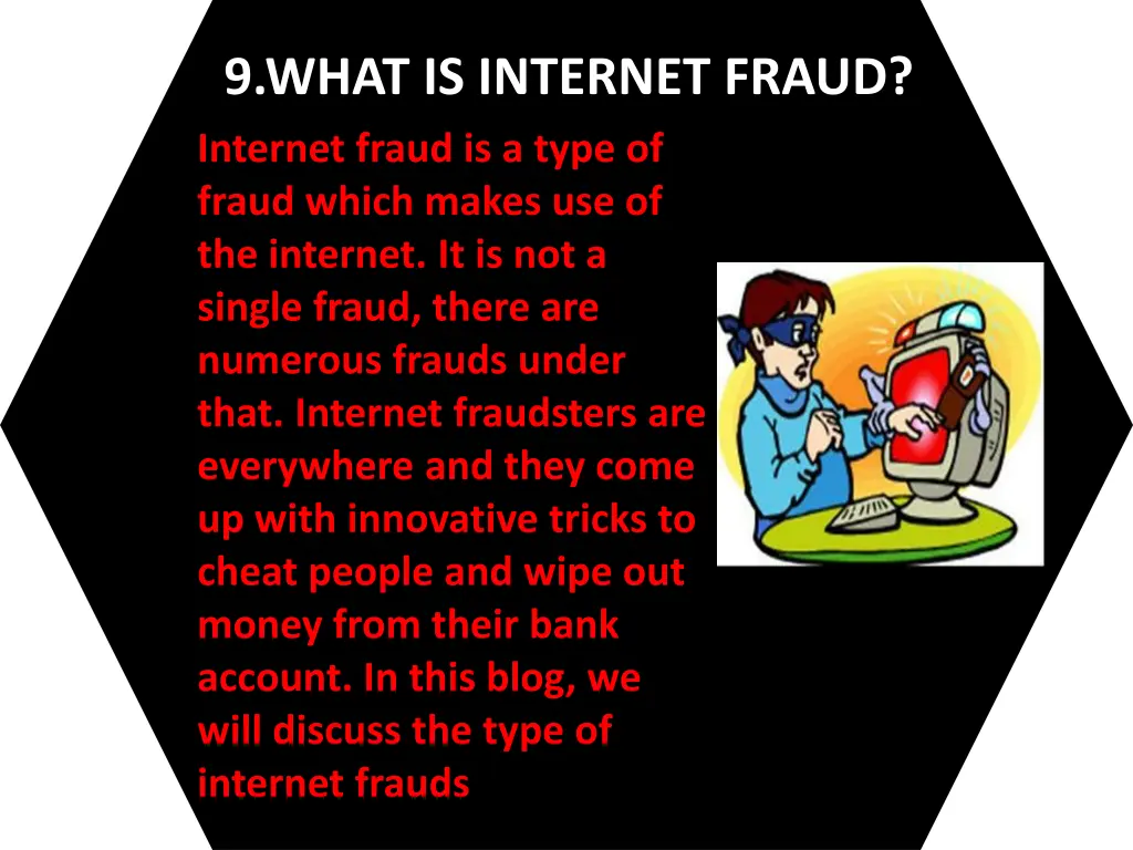 9 what is internet fraud internet fraud is a type