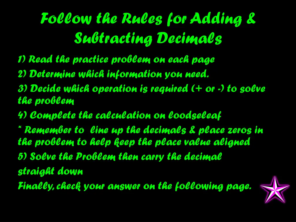 follow the rules for adding subtracting decimals