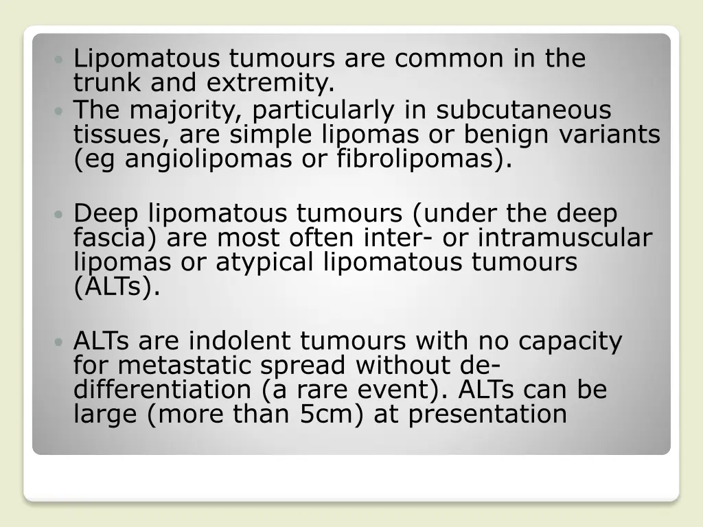 lipomatous tumours are common in the trunk