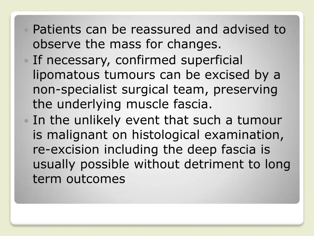 patients can be reassured and advised to observe