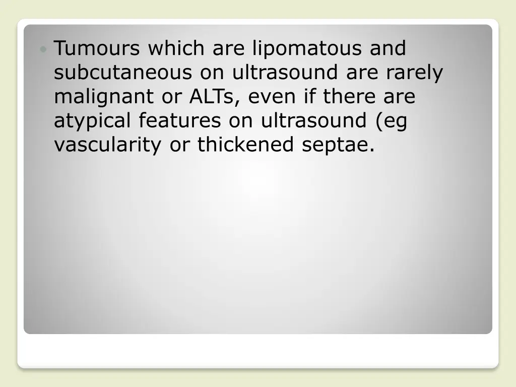 tumours which are lipomatous and subcutaneous