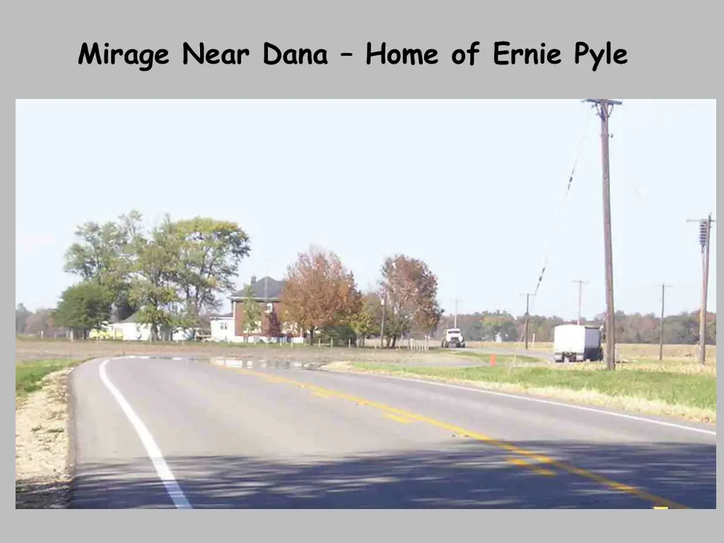 mirage near dana home of ernie pyle