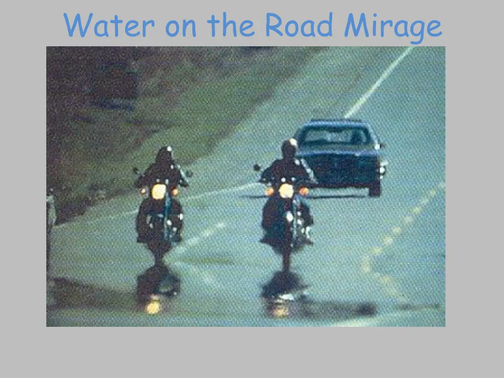 water on the road mirage