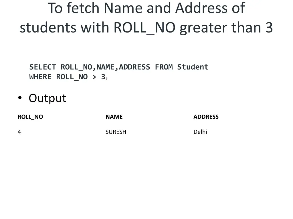 to fetch name and address of students with roll